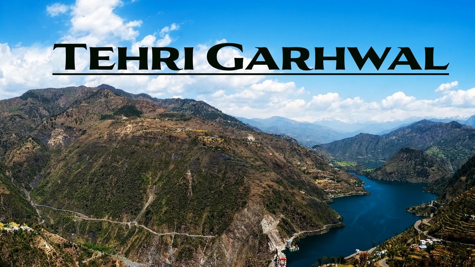 Best Places To visit tehri Garhwal