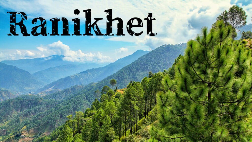 Places To Visit In Ranikhet